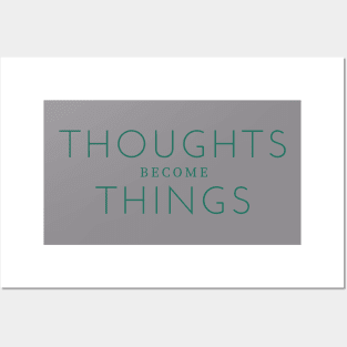 Thoughts Become Things Posters and Art